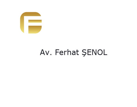 Ferhat ŞENOL Avukatlık Ofisi