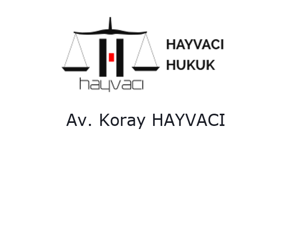 Hayvacı Hukuk - Av. Koray Hayvacı